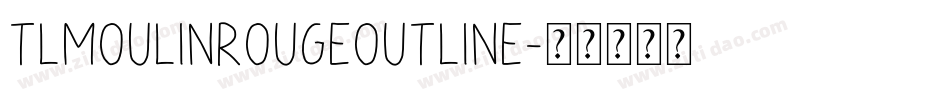 TLMoulinRougeOutline字体转换