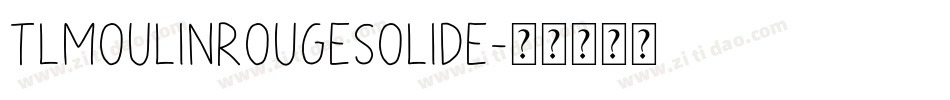 TLMoulinRougeSolide字体转换