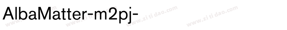 AlbaMatter-m2pj字体转换