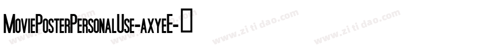 MoviePosterPersonalUse-axyeE字体转换