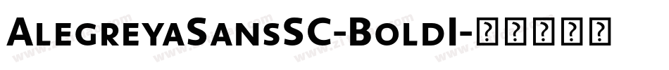 AlegreyaSansSC-BoldI字体转换 AlegreyaSansSC-BoldI字体转换