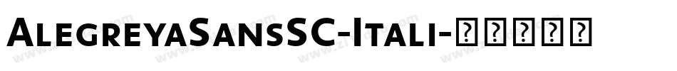 AlegreyaSansSC-Itali字体转换 AlegreyaSansSC-Itali字体转换