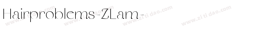Hairproblems-ZLam字体转换