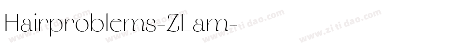 Hairproblems-ZLam字体转换