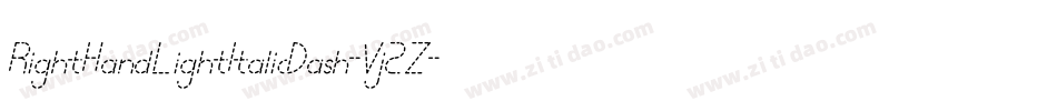 RightHandLightItalicDash-Vj2Z字体转换 RightHandLightItalicDash-Vj2Z字体转换