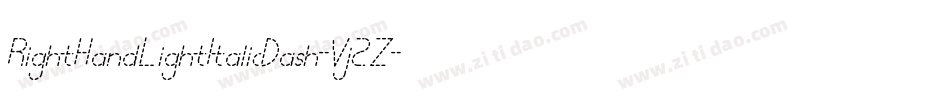 RightHandLightItalicDash-Vj2Z字体转换 RightHandLightItalicDash-Vj2Z字体转换