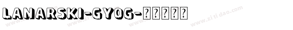 Lanarski-Gy0G字体转换