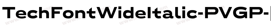 TechFontWideItalic-PVGP字体转换