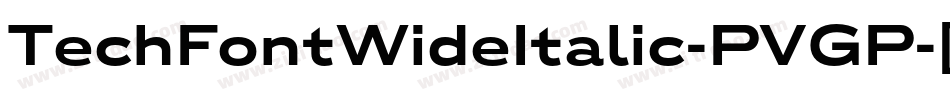 TechFontWideItalic-PVGP字体转换