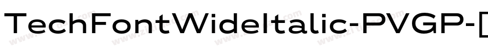 TechFontWideItalic-PVGP字体转换