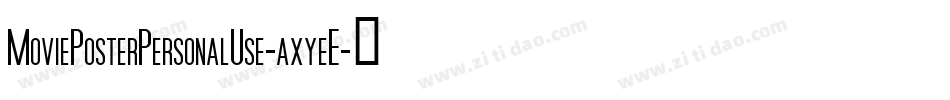 MoviePosterPersonalUse-axyeE字体转换