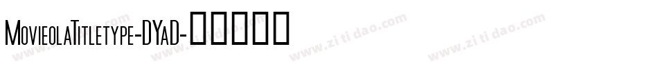 MovieolaTitletype-DYaD字体转换