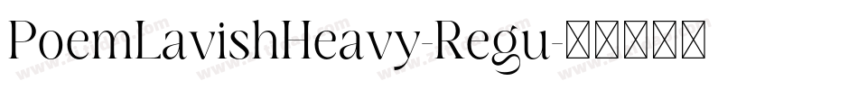 PoemLavishHeavy-Regu字体转换