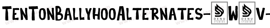 TenTonBallyhooAlternates-0W0v字体转换