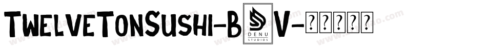 TwelveTonSushi-B2V字体转换