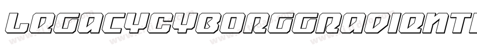 LegacyCyborgGradientItalic-3zzYM字体转换