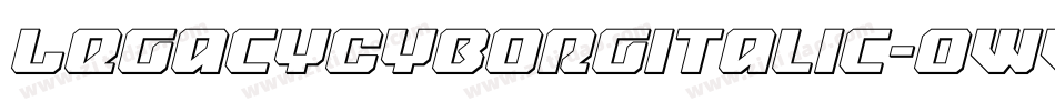 LegacyCyborgItalic-0WWRd字体转换