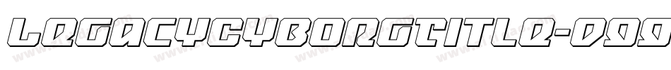 LegacyCyborgTitle-d99wZ字体转换 LegacyCyborgTitle-d99wZ字体转换