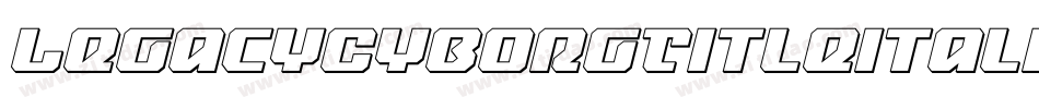 LegacyCyborgTitleItalic-PKKn7字体转换