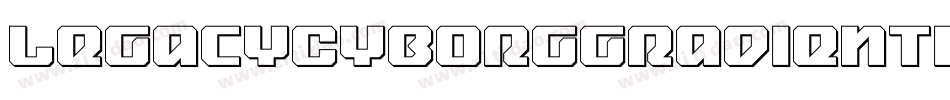LegacyCyborgGradientItalic-3zzYM字体转换