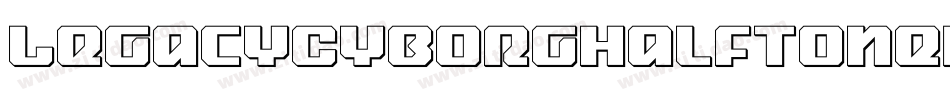 LegacyCyborgHalftoneItalic-p77AD字体转换 LegacyCyborgHalftoneItalic-p77AD字体转换