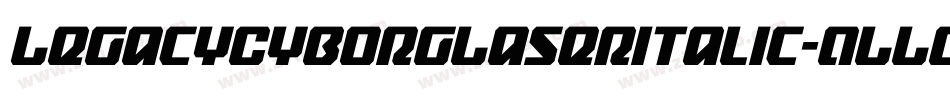 LegacyCyborgLaserItalic-ALLog字体转换