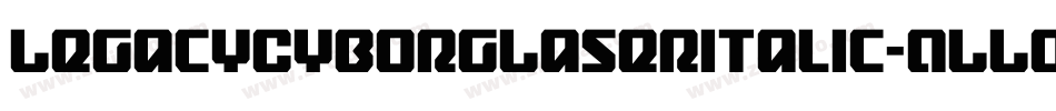 LegacyCyborgLaserItalic-ALLog字体转换