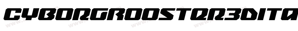 CyborgRooster3DItalic-EnL4字体转换