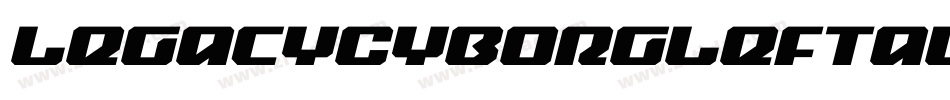 LegacyCyborgLeftalic-eZZ0p字体转换 LegacyCyborgLeftalic-eZZ0p字体转换