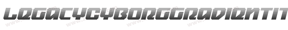 LegacyCyborgGradientItalic-3zzYM字体转换