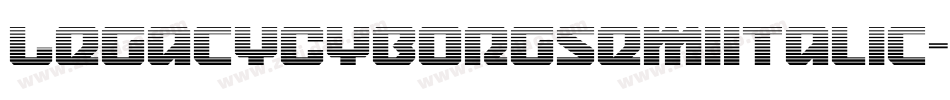 LegacyCyborgSemiItalic-WyyMY字体转换 LegacyCyborgSemiItalic-WyyMY字体转换