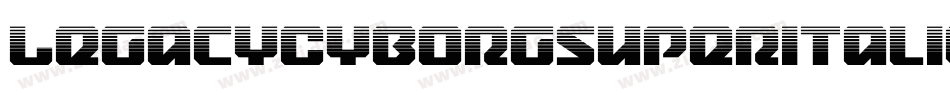 LegacyCyborgSuperItalic-axxXE字体转换