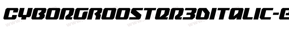 CyborgRooster3DItalic-EnL4字体转换