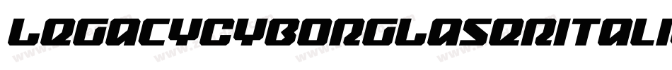 LegacyCyborgLaserItalic-ALLog字体转换