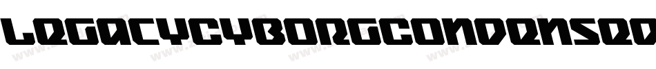 LegacyCyborgCondensed-owwDx字体转换 LegacyCyborgCondensed-owwDx字体转换