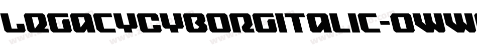 LegacyCyborgItalic-0WWRd字体转换