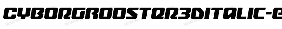 CyborgRooster3DItalic-EnL4字体转换