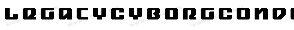 LegacyCyborgCondensed-owwDx字体转换 LegacyCyborgCondensed-owwDx字体转换