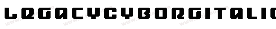 LegacyCyborgItalic-0WWRd字体转换