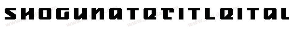 ShogunateTitleItalic-rg2Zx字体转换 ShogunateTitleItalic-rg2Zx字体转换