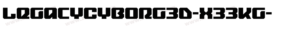 LegacyCyborg3D-X33KG字体转换