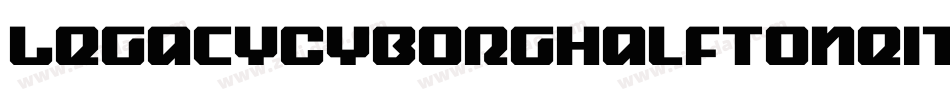 LegacyCyborgHalftoneItalic-p77AD字体转换 LegacyCyborgHalftoneItalic-p77AD字体转换