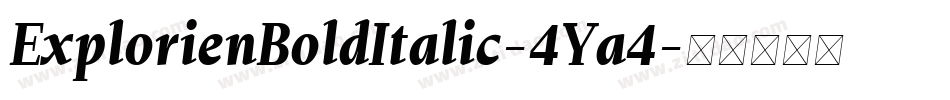 ExplorienBoldItalic-4Ya4字体转换 ExplorienBoldItalic-4Ya4字体转换