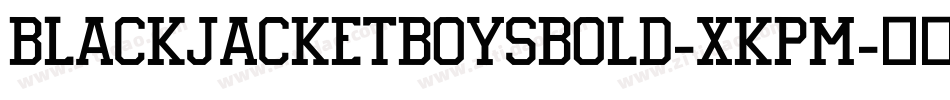 BlackJacketBoysBold-xKpm字体转换