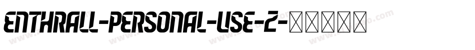 Enthrall-Personal-Use-2字体转换