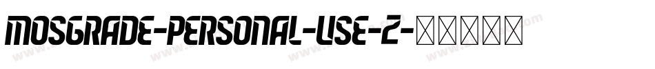 Mosgrade-Personal-Use-2字体转换 Mosgrade-Personal-Use-2字体转换