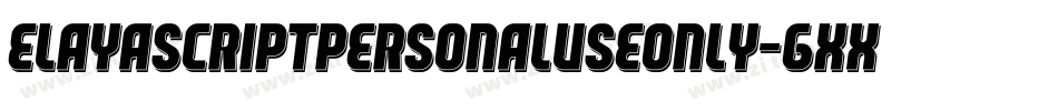 ElayaScriptPersonalUseOnly-gxxR3字体转换 ElayaScriptPersonalUseOnly-gxxR3字体转换