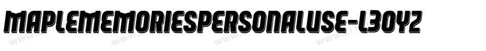 MapleMemoriesPersonalUse-L3OyZ字体转换 MapleMemoriesPersonalUse-L3OyZ字体转换