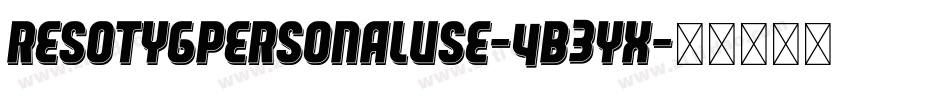ResotygPersonalUse-4B3Yx字体转换