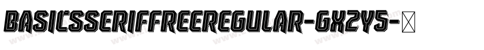 BasicsSerifFreeRegular-gx2Y5字体转换